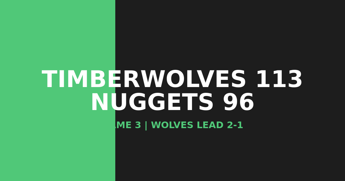 DPOY有话说！戈贝尔锁死约基奇森林狼113-96大胜掘金总分2-1